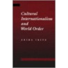 Cultural Internationalism And World Order door Iriye