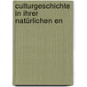 Culturgeschichte In Ihrer Natürlichen En door Friedrich Von Hellwald