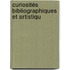 Curiosités Bibliographiques Et Artistiqu