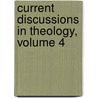 Current Discussions In Theology, Volume 4 door Onbekend
