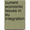 Current Economic Issues In Eu Integration by Mark Baimbridge