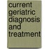 Current Geriatric Diagnosis and Treatment