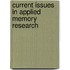 Current Issues In Applied Memory Research
