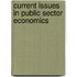 Current Issues In Public Sector Economics