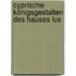 Cyprische Königsgestalten Des Hauses Lus