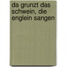 Da grunzt das Schwein, die Englein sangen door Willhelm Busch