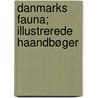 Danmarks Fauna; Illustrerede Haandbøger by Unknown