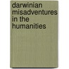 Darwinian Misadventures In The Humanities by Eugene Goodheart