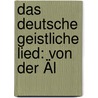 Das Deutsche Geistliche Lied: Von Der Äl door Heinrich Reinmann