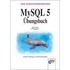 Das Einsteigerseminar Mysql 5 Übungsbuch