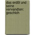 Das Erdöl Und Seine Vervandten: Geschich