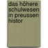 Das Höhere Schulwesen In Preussen Histor