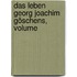 Das Leben Georg Joachim Göschens, Volume