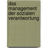 Das Management der sozialen Verantwortung door Elisabeth Göbel