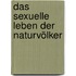 Das Sexuelle Leben Der Naturvölker