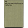 Das Ständisch-Polytechnische Institut Zu by Karl Jelinek