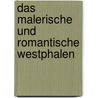 Das malerische und romantische Westphalen by Levin Schücking