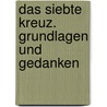 Das siebte Kreuz. Grundlagen und Gedanken door Seghers