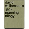 David Williamson's  Jack Manning Trilogy door David Moore
