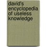 David's Encyclopedia Of Useless Knowledge by David E. Hungate