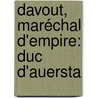 Davout, Maréchal D'Empire: Duc D'Auersta door Henri Vigier