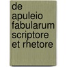 De Apuleio Fabularum Scriptore Et Rhetore door Aedouard Goumy