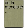 De La Mendicité ... by Louis Bonnardet