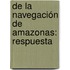 De La Navegación De Amazonas: Respuesta