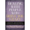 Dealing with the Crazymakers in Your Life door David Hawkins