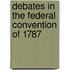 Debates In The Federal Convention Of 1787