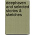 Deephaven And Selected Stories & Sketches