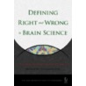 Defining Right and Wrong in Brain Science door Walter Glannon