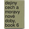 Dejiny Cech A Moravy Nové Doby, Book 6 door Josef Svtek