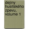 Dejiny Husitského Zpevu, Volume 1 by Zdenk Nejedl