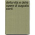 Della Vita E Delle Opere Di Augusto Conti