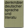 Denkmäler Deutscher Sprache Und Literatu door Deutsche Sprache