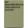Der Abendländische Rationalismus Und Der door Leopold Ziegler