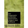 Der Gegensatz Zwischen Österreich-Ungarn door Alexander Redlich