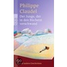 Der Junge, der in den Büchern verschwand door Phillippe Claudel