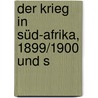 Der Krieg In Süd-Afrika, 1899/1900 Und S door Alfred Von M�Ller