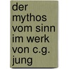 Der Mythos vom Sinn im Werk von C.G. Jung by Aniela Jaffé
