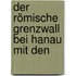 Der Römische Grenzwall Bei Hanau Mit Den