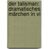 Der Talisman: Dramatisches Märchen In Vi door Ludwig Fulda