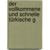 Der Vollkommene Und Schnelle Türkische G door H.F. Fleischer