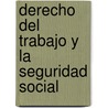 Derecho del Trabajo y La Seguridad Social door Estela Milagros Ferreiros