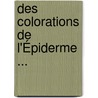 Des Colorations De L'Épiderme ... door Charles Henri Georges Pouchet