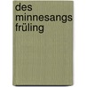 Des Minnesangs Früling door Friedrich Vogt