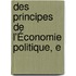 Des Principes De L'Économie Politique, E