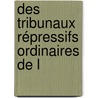Des Tribunaux Répressifs Ordinaires De L by Mile Sarot
