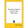 Descartes, Spinoza And The New Philosophy by James Iverach